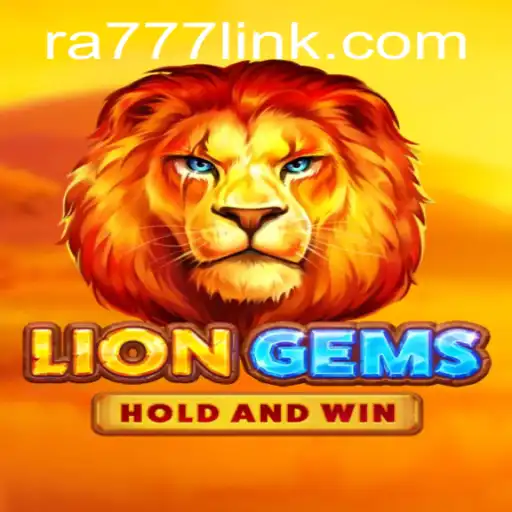 LionGems: Discover the Exciting World of RA777